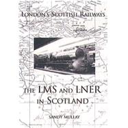 London's Scottish Railways LMS & LNER
