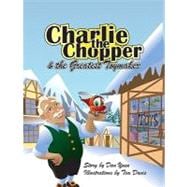Charlie the Chopper and the Greatest Toymaker