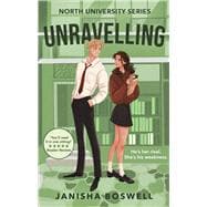 Unravelling An academic rivals-to-lovers romance with sizzling tension and forced proximity, perfect for fans of Hannah Grace and Elle Kennedy book cover, ISBN 9781408734803