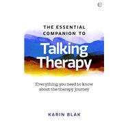 The Essential Companion to Talking Therapy Everything you need to know about the therapy journey,9781786784803