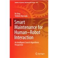 Smart Maintenance for Human–Robot Interaction