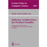 Software Architectures for Product Families: International Workshop Iw-Sapf-3, Las Palmas De Gran Canaria, Spain, March 15-17, 2000 : Proceedings,9783540414803