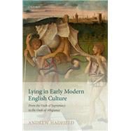 Lying in Early Modern English Culture From the Oath of Supremacy to the Oath of Allegiance