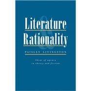 Literature and Rationality: Ideas of Agency in Theory and Fiction