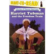 Harriet Tubman and the Freedom Train Ready-to-Read Level 3