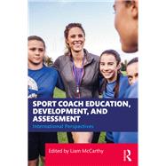 Sport Coach Education, Development, and Assessment