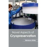 Novel Aspects of Cryopreservation book cover, ISBN 9781632394804