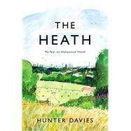 The Heath: My Year on Hampstead Heath