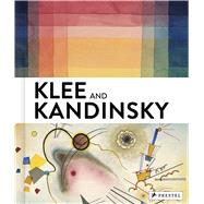Klee and Kandinsky Neighbors, Friends, Rivals