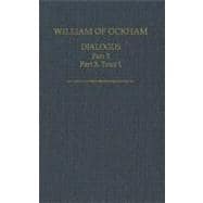 William of Ockham: Dialogus Part 2; Part 3, Tract 1