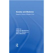 Society and Medicine: Essays in Honor of Renee C.Fox
