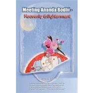 Meeting Ananda Bodhi: Heavenly Enlightenment