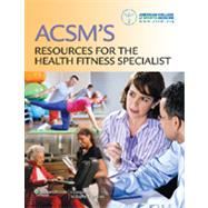 Acsm's Resources for the Health Fitness Specialist