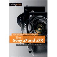 The Sony a7 and a7R, 1st Edition