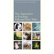 New Approaches to Teaching Folk and Fairy Tales