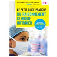 Le petit guide pratique du raisonnement clinique infirmier - IFSI