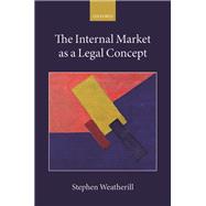 The Internal Market as a Legal Concept