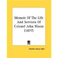 Memoir Of The Life And Services Of Colonel John Nixon