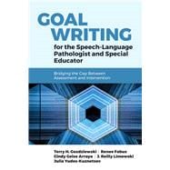 Goal Writing for the Speech-Language Pathologist and Special Educator: Bridging the Gap Between Assessment and Intervention