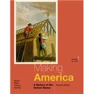 Making America A History of the United States, Volume I: To 1877