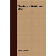 Checkers: A Hard-luck Story