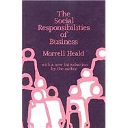 The Social Responsibilities of Business: Company and Community, 1900-1960