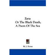 Zara : Or the Black Death, A Poem of the Sea