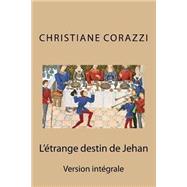 L'étrange Destin De Jehan, L'intégral