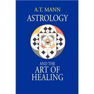 Astrology And The Art Of Healing