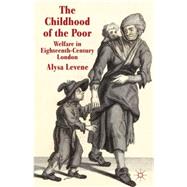 The Childhood of the Poor Welfare in Eighteenth-Century London