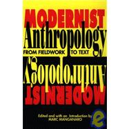 Modernist Anthropology : From Fieldwork to Text