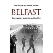 Belfast Segregation, Violence and the City