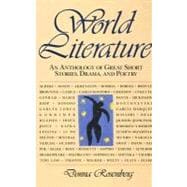 World Literature : An Anthology of Great Short Stories, Drama, and Poetry