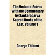 The Vedanta-sutras With the Commentary by Sankaracarya Sacred Books of the East