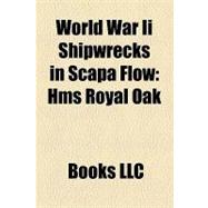 World War II Shipwrecks in Scapa Flow : Hms Royal Oak