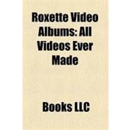 Roxette Video Albums : All Videos Ever Made