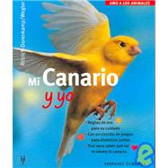 Mi Canario y yo/ Me and My Canary