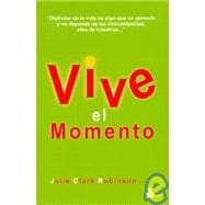 Vive el Momento / Live in the Moment