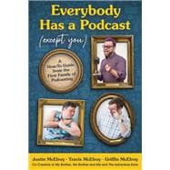 Everybody Has a Podcast (Except You)