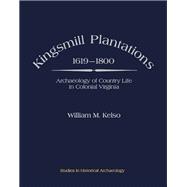 Kingsmill Plantations, 1619-1800: Archaeology of Country Life in Colonial Virginia