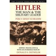 Hitler The Man and the Military Leader