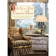 At Home with Laurie Ann: A Decorator's Guide: Turn the Place You Live Into a Home You Love,9780984074808