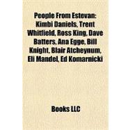 People from Estevan : Kimbi Daniels, Trent Whitfield, Ross King, Dave Batters, Ana Egge, Bill Knight, Blair Atcheynum, Eli Mandel, Ed Komarnicki