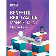 Benefits Realization Management: A Practice Guide