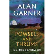 Powsels and Thrums Tales from a Creative Life