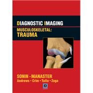 Diagnostic Imaging: Musculoskeletal: Trauma Published by Amirsys®