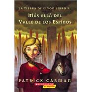 La tierra de Elyon #2: Más allá del valle de los espinos (Spanish language edition of The Land of Elyon #2: Beyond the Valley of Thorns)