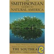 The Smithsonian Guides to Natural America - The Southeast - South Carolina, Georgia, Alabama and Florida