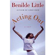 Acting Out : A Novel