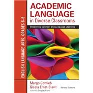 Academic Language in Diverse Classrooms - English Language Arts, Grades 6-8